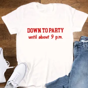Down to Party, Until About 9 p.m. White, Unisex, Short Sleeve T-shirt