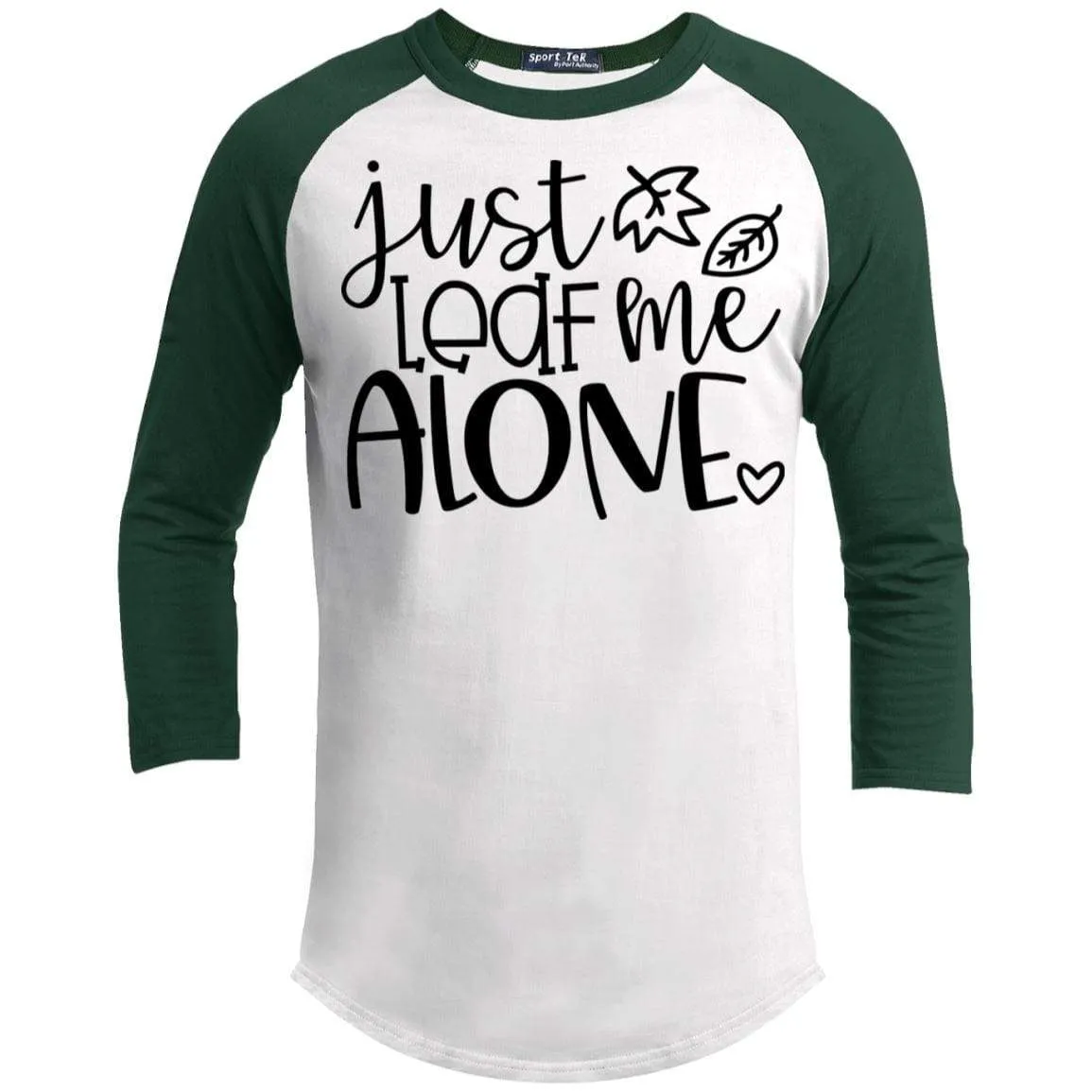 Just Leaf Me Alone Raglan