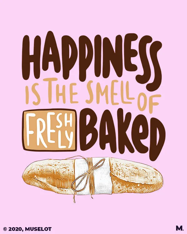 Smell of freshly baked bread printed t shirts