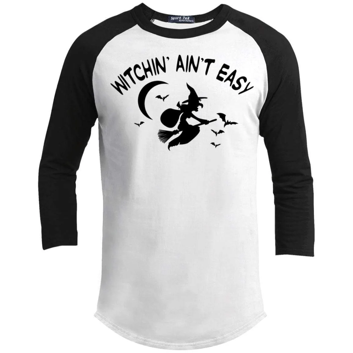Witchin Ain't Easy Raglan